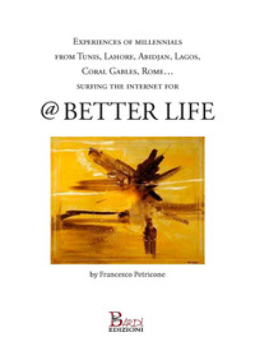 Experience of millennials from Tunis, Lahore, Abidjan, Lagos, Coral Gables, Rome...for @ better life - Francesco Petricone