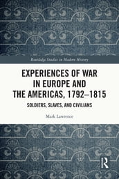 Experiences of War in Europe and the Americas, 17921815