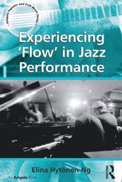 Experiencing  Flow  in Jazz Performance