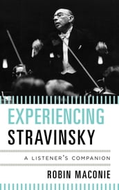 Experiencing Stravinsky