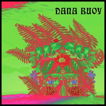 Experiments in plant based music vol. 1 - Dana Buoy