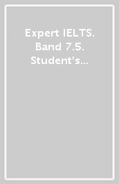 Expert IELTS. Band 7.5. Student s resource book. Per le Scuole superiori. Con espansione online