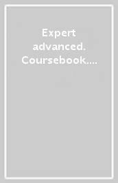 Expert advanced. Coursebook. Per le Scuole superiori. Con CD Audio. Con espansione online