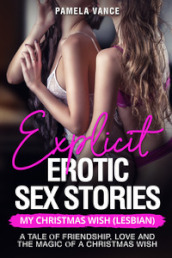 Explicit erotic sex stories. My Christmas wish (lesbian). A tale of friendship, love and the magic of a Christmas wish