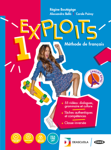 Exploits. Livre de l'élève. Cahier d'exercises. Autour des compétences. Per le Scuole superiori. Con ebook. Con espansione online. Con DVD-ROM. Vol. 1 - Regine Boutegege - A. Bello - C. Poirey