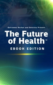 Explore The Future of Health with Outcomes Rocket