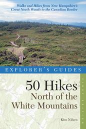 Explorer s Guide 50 Hikes North of the White Mountains