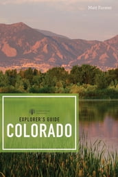 Explorer s Guide Colorado (Third Edition) (Explorer s Complete)