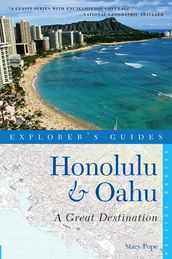 Explorer s Guide Honolulu & Oahu: A Great Destination (Second Edition) (Explorer s Great Destinations)