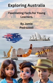 Exploring Australia: Fascinating Facts for Young Learners.
