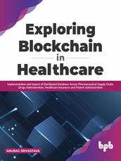 Exploring Blockchain in Healthcare