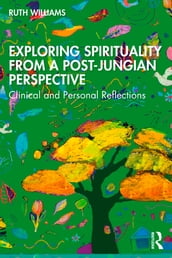 Exploring Spirituality from a Post-Jungian Perspective