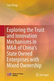 Exploring the Trust and Innovation Mechanisms in M&A of China s State Owned Enterprises with Mixed Ownership