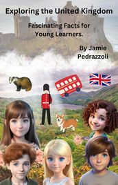 Exploring the United Kingdom: Fascinating Facts for Young Learners