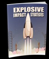 Explosive Impact Strategies