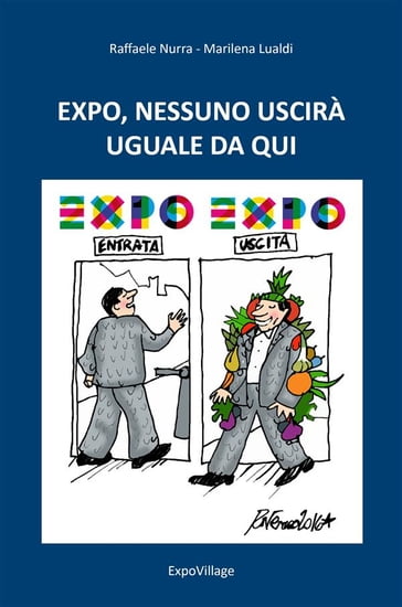 Expo, nessuno uscirà uguale da qui - Marilena Lualdi - Raffaele Nurra