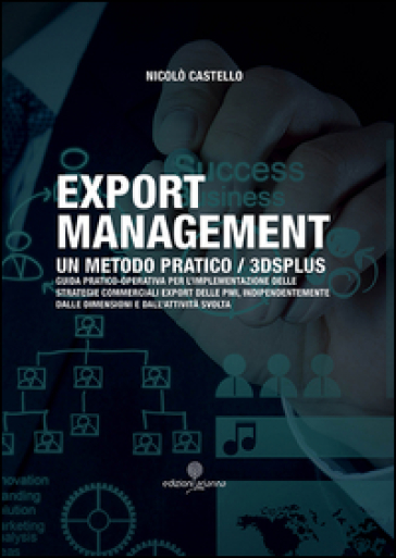 Export management. Un metodo pratico 3DSPLUS - Nicolò Castello