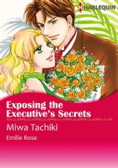 Exposing the Executive s Secrets (Harlequin Comics)