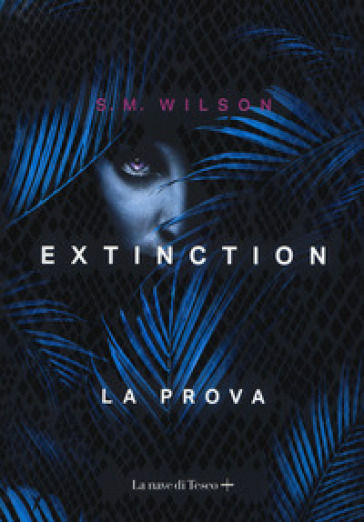 Extinction. 1: La prova - S. M. Wilson