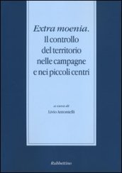 Extra moenia. Il controllo del territorio nelle campagne e nei piccoli centri