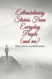 Extraordinary Stories From Everyday People (and me)