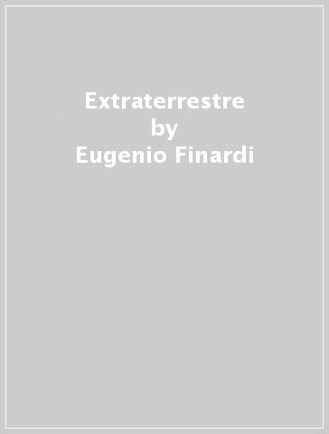 Extraterrestre - Eugenio Finardi
