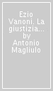 Ezio Vanoni. La giustizia sociale nell economia di mercato