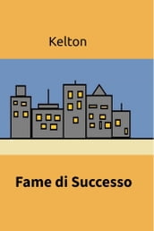 FAME DI SUCCESSO