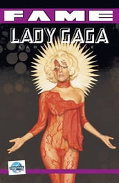 FAME Lady Gaga: La Biographie De Lady Gaga #2