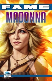 FAME Madonna: La Biographie De Madonna