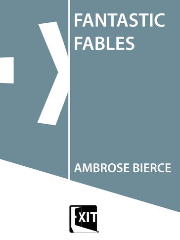 FANTASTIC FABLES - Ambrose Bierce