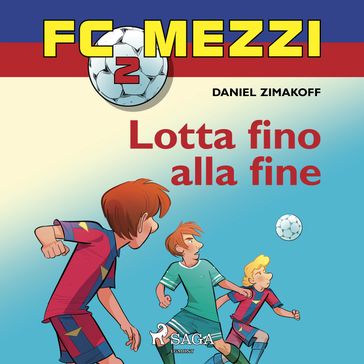 FC Mezzi 2 - Lotta fino alla fine - Daniel Zimakoff