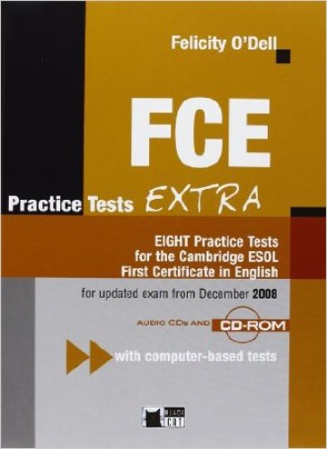 FCE. Practice tests extra. Student's book. Con 3 CD Audio. Per le Scuole superiori - Felicity O