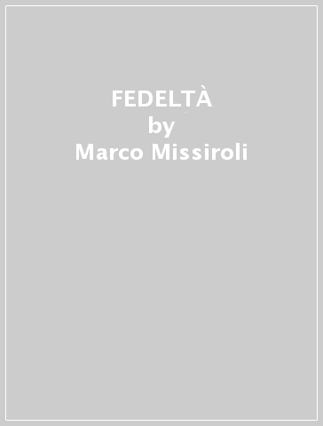 FEDELTÀ - Marco Missiroli