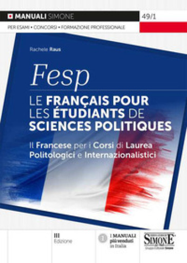 FESP: le français pour les étudiants de sciences politiques. Il francese per i corsi di la...