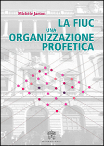 La FIUC, una organizzazione profetica - Michèle Jarton