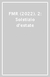 FMR (2022). 2: Solstizio d estate