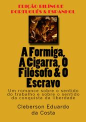 A FORMIGA, A CIGARRA, O FILÓSOFO & O ESCRAVO