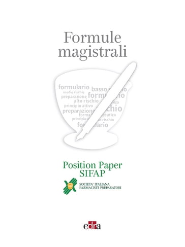 FORMULE MAGISTRALI  Position Paper SIFAP - SIFAP Società Italiana Farmacisti Preparatori