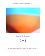 FUN OF THE SOUL