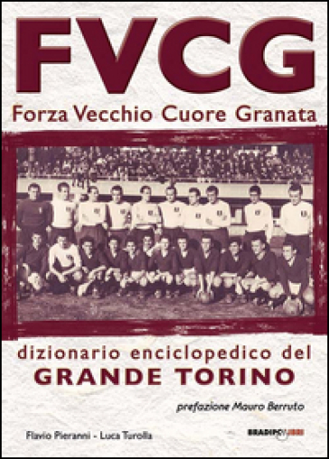 FVCG Forza vecchio cuore granata - Flavio Pieranni - Luca Turolla