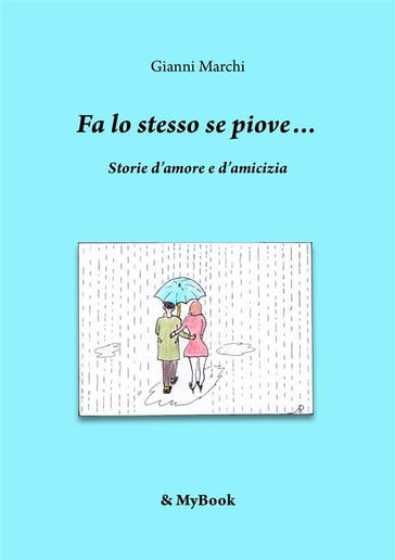 Fa lo stesso se piove... - Gianni Marchi