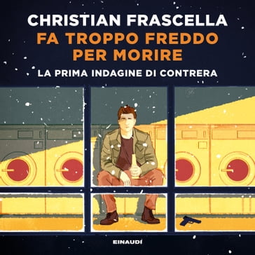 Fa troppo freddo per morire - Christian Frascella