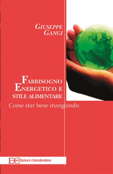 Fabbisogno energetico e stile alimentare. Come star bene mangiando - Giuseppe Gangi