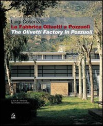 Fabbrica Olivetti di Pozzuoli/The Olivetti factory in Pozzuoli (La)