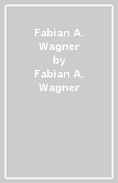 Fabian A. Wagner