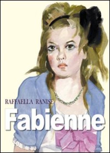 Fabienne - Raffaella Ranise