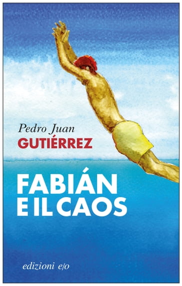Fabián e il caos - Pedro Juan Gutiérrez