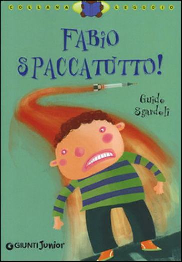 Fabio spaccatutto! Ediz. illustrata - Guido Sgardoli