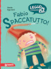 Fabio spaccatutto! Nuova ediz.